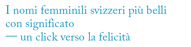 Nomi femminili svizzeri belli con significato