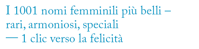 Nomi femminili da tutto il mondo 1001 nomi femminili belli